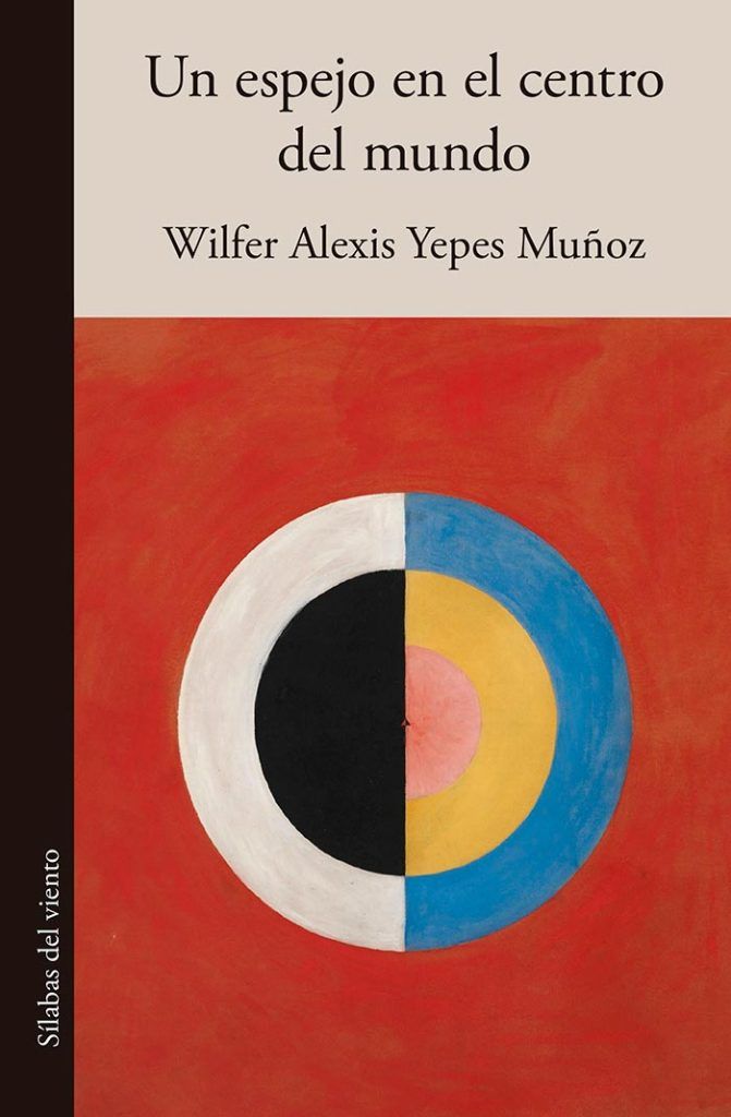 Portada Un espejo en el centro del mundo de Wilfer Alexis Yepes