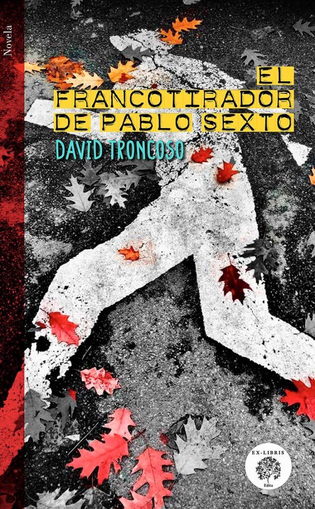 Portada del libro El francotirador de Pablo Sexto de David Troncoso