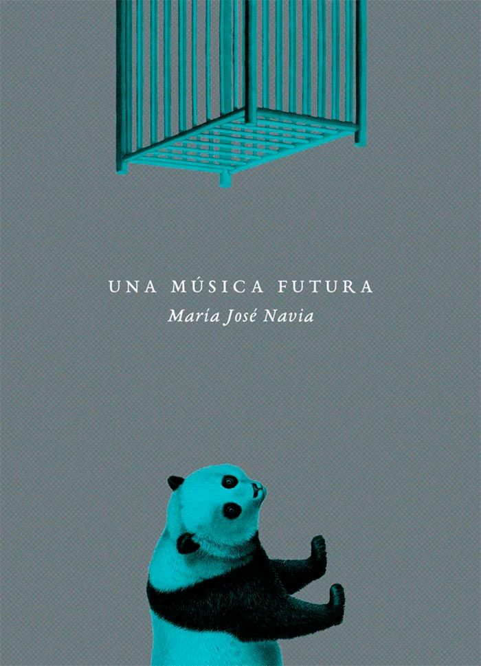 Portada del libro Una música futura de María José Navia