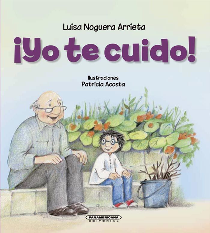 Portada del libro Yo te cuido de Luisa Noguera Arrieta, ilustrado por Patricia Acosta (Imagen cortesía: Panamericana Editorial)